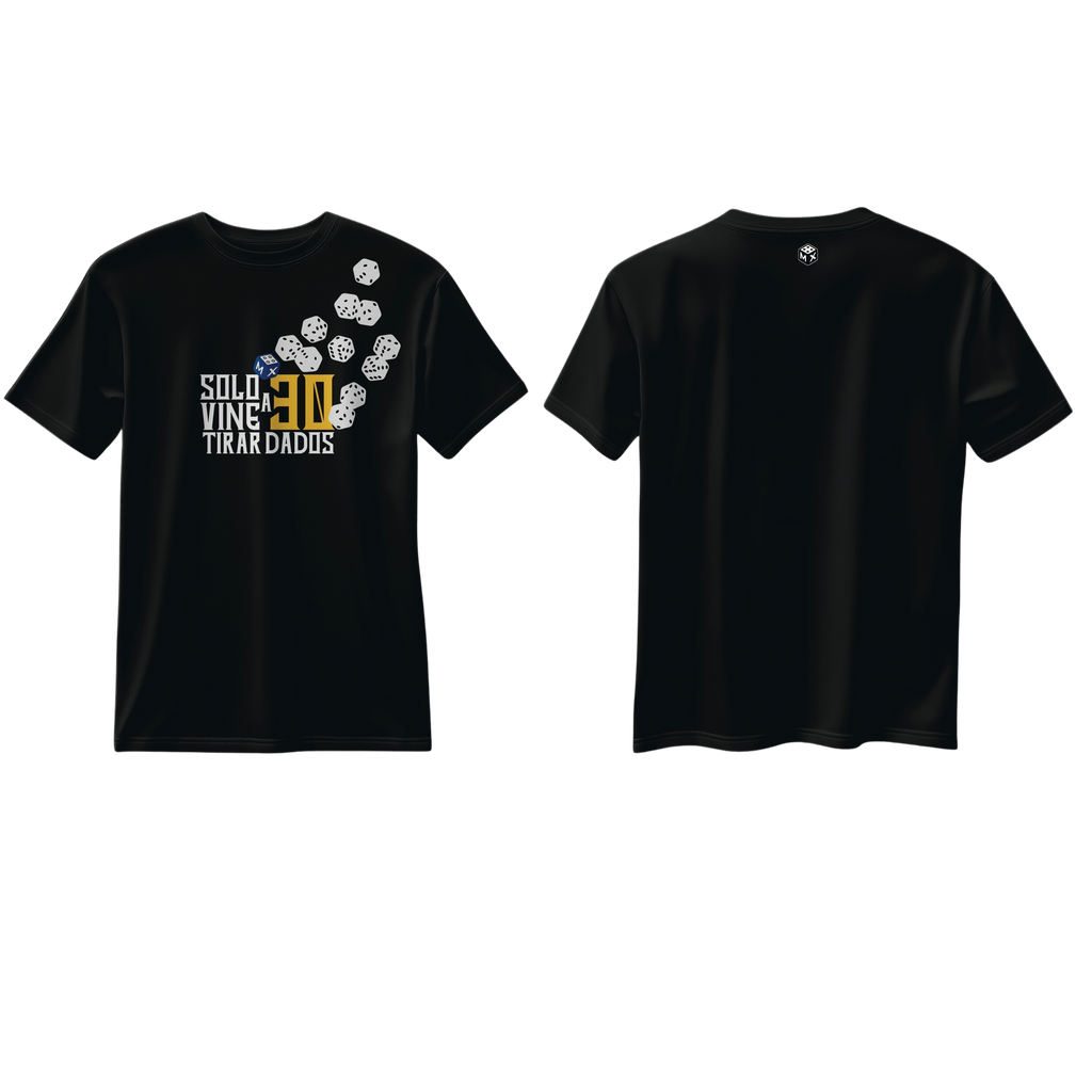 PLAYERA "SOLO VINE A TIRAR 30 DADOS"